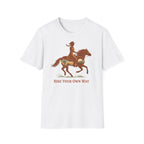 Ride your own way T-Shirt