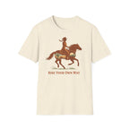 Ride your own way T-Shirt